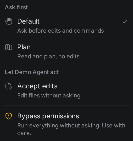 The mode menu. Default and Plan are under Ask first. Accept edits is under "Let ... act" with the agent's name. Bypass permissions is at the bottom, below a line, with a yellow icon and the words "Use with care."